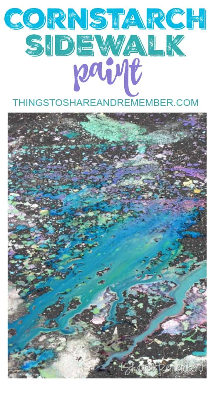 CORNSTARCH SIDEWALK PAINT - THINGS TO SHARE & REMEMBER